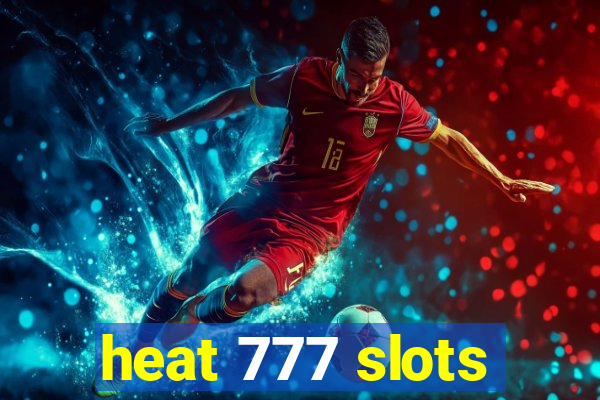 heat 777 slots